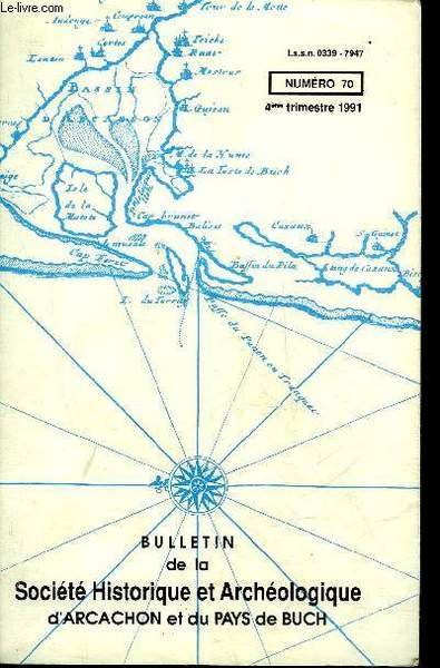 BULLETIN DE LA SOCIETE HISTORIQUE ET ARCHEOLOGIQUE D'ARCACHON (PAYS DU …