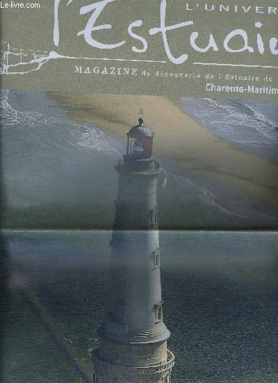 L'UNIVERS DE L'ESTUAIRE - MAGAZINE DE DECOUVERTE DE L'ESTUAIRE DE …