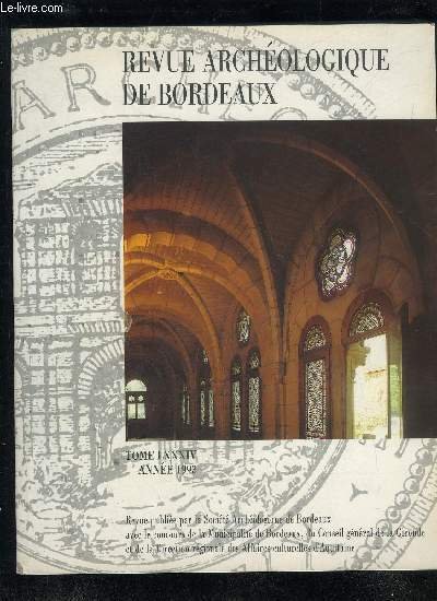 REVUE ARCHEOLOGIQUE DE BORDEAUX - TOME LXXXIV - Documents d’archéologie …