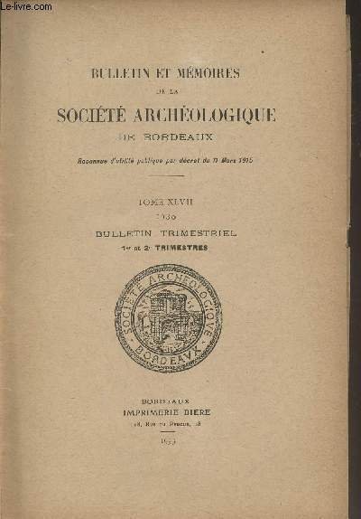 SOCIETE ARCHEOLOGIQUE DE BORDEAUX - TOME XLVII 1930 1er et …