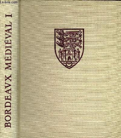 BORDEAUX PENDANT LE HAUT MOYEN AGE - VOLUME 1.