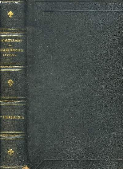 HOSPITALIERS DE ST JEAN DE JERUSALEM EN GUYENNE DEPUIS LE XIIE SIECLE JUSQU'EN 1793 PRECEPTORERIES COMMANDERIES ET AUTRES POSSESSIONS DE L'ORDRE ACTUELLEMENT ENCLAVEES DANS LE DEPARTEMENT DE LA GIRONDE.