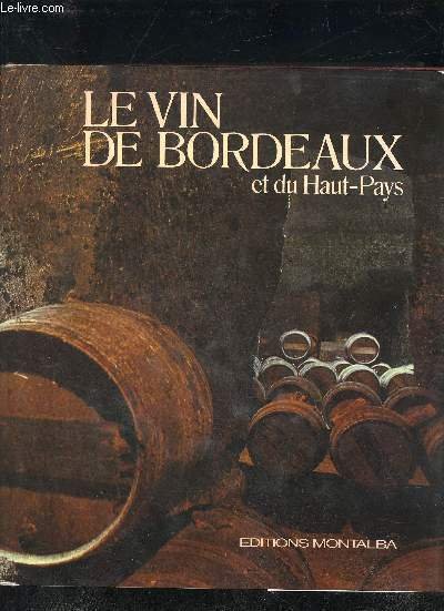 LE VIN DE BORDEAUX ET DU HAUT PAYS.