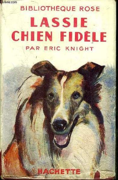 LASSIE CHIEN FIDELE - COLLECTION BIBLIOTHEQUE ROSE ILLUSTREE.
