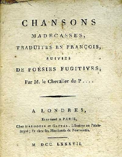CHANSONS MADECASSES TRADUITES EN FRANCOIS SUIVIES DE POESIES FUGITIVES.