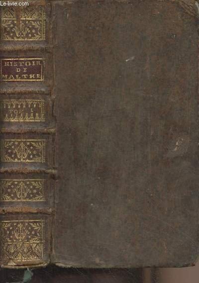 Histoire des chevaliers hospitaliers de S. Jean de Jerusalem, appellez depuis chevaliers de Rhodes, et aujourd'hui chevaliers de Malthe - 3e édition - Tome 1