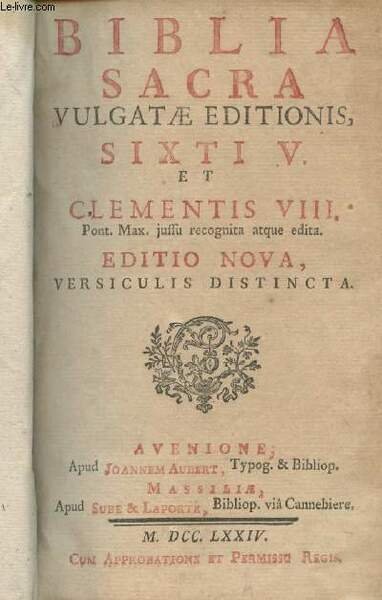 Biblia Sacra Vulgatae Editionis, Sixti V et Clementis VIII, Pont. …