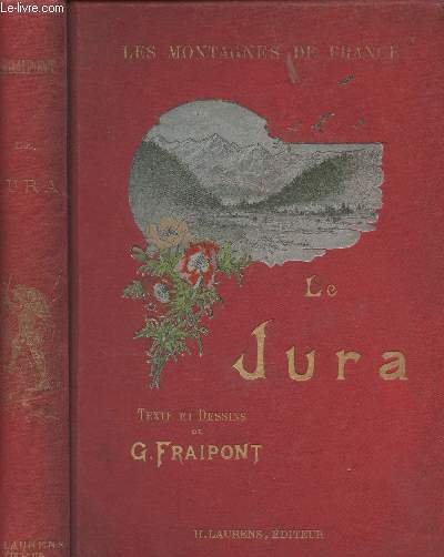 Le Jura et le pays Franc-Comtois- "Les montagnes de France"
