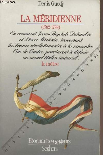 La Méridienne (1792-1799) - "Etonnants voyageurs"