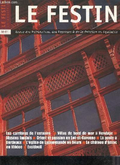 LE FESTIN REVUE D'ART EN AQUITAINE N° 41 PRINTEMPS 2002 - L'église Saint Blaise de Lacommande - l'envie de Musées - la peste à Bordeaux sous l'ancien régime - le monastère de Latané à Tonneins - l'heritage agenais de Félix Solar etc.