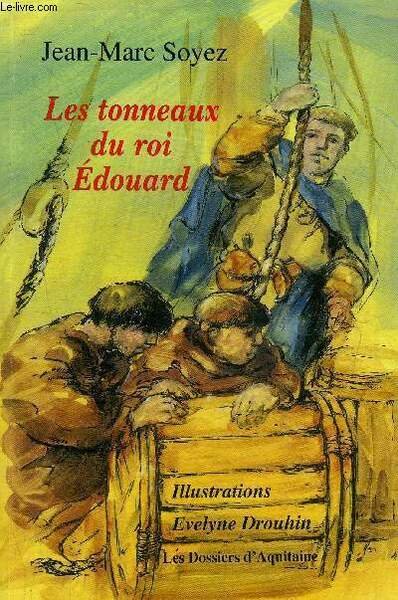 LES TONNEAUX DU ROI EDOUARD - RECIT DES TEMPS AVENTUREUX.