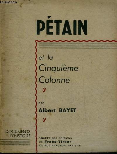 PETAIN ET LA CINQUIEME COLONNE.