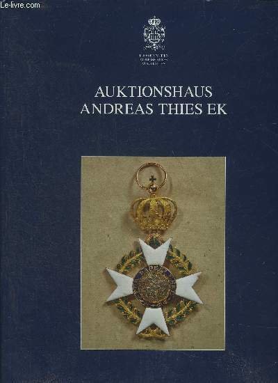 AUKTIONSHAUS ANDREAS THIES - 55. AUKTION - BEDEUTENDE ORDEN UND …