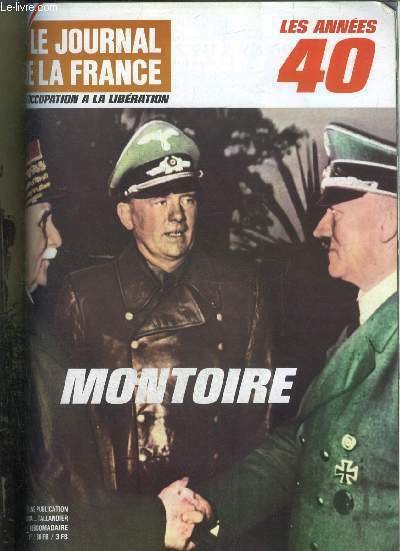 LE JOURNAL DE LA FRANCE DE L'OCCUPATION A LA LIBERATION LES ANNEES 40 N° 121 Montoire par Claude Gounelle - secrets perdus - l'opinion publique après Montoire par André Brissaud - un gentlemen's agréement franco anglais ? par Benard Boringe etc.