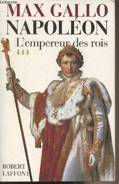 Napoléon - Tome 3 : L'empereur des rois