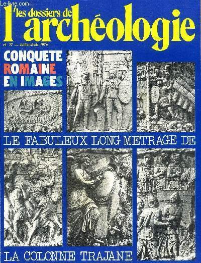 DOSSIERS DE L'ARCHEOLOGIE N° 17 JUILLET AOUT 1976 - Les tentations d'un archéologue - le forum de Trajan - un peu d'histoire - les guerres daces - les barbares sur la Colonne Trajane - aspects de la civilisation romaine sur la Colonne Trajane etc.