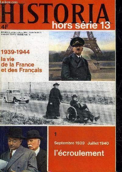 HISTORIA HORS SERIE N° 13 JUIN 1969 - La drôle de guerre - en attendant sur la ligne Maginot - la France perforée - Dunkerque opération Dynamo - la blessure est mortelle - Paris ville ouverte - le gigantesque exode - la 5e colonne un mythe ? etc.