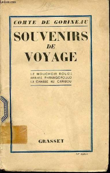 Souvenirs de voyage. Le mouchoir rouge. Akrivie phrangopoulo. La chasse …