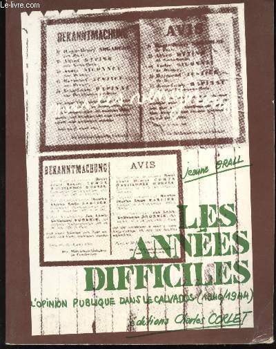 Les Années difficiles. L'Opinion publique dans le Calvados (1940/1944). | Immagine principale