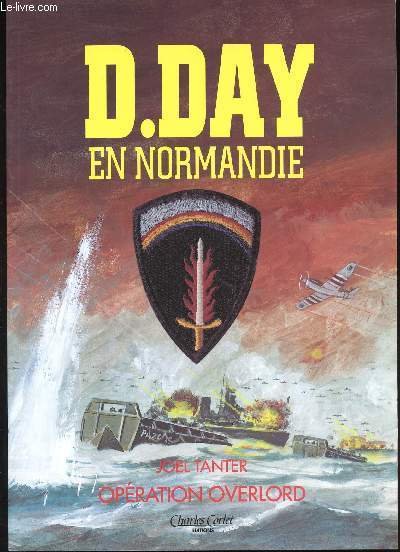 D.Day en Normandie d'après l'Histoire vécue d'Otto Zivohlava. Ouvrage conçu …