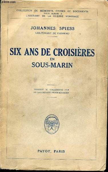 Six ans de croisières en sous-marin.