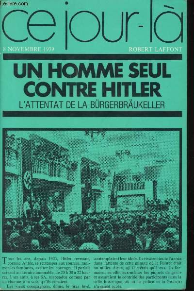 Un homme seul contre Hitler. L'Attentat de la Bürgerbräukeller, 8 …