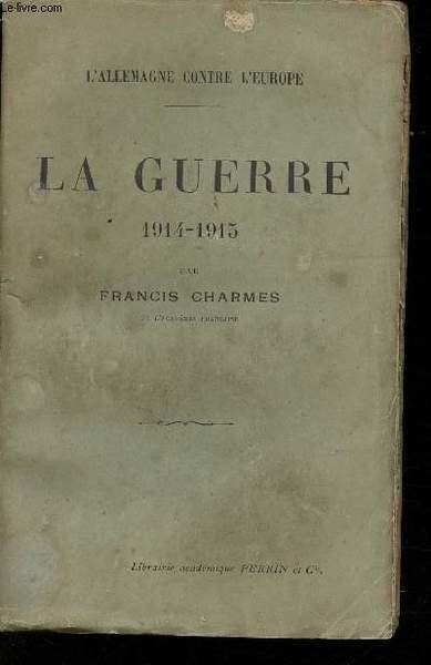 L'Allemagne contre l'Europe. La Guerre (2ème série). Mai 1915 - …