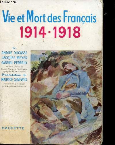 Vie et mort des Français, 1914-918. Simple histoire de la …