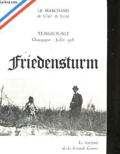 Témoignage. Champagne, Juillet 1918. Friedensturm. Le Tournant de la Grande …
