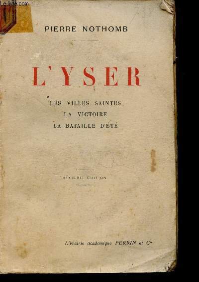 L'Yser. Les villes saintes. La victoire. La bataille d'été.