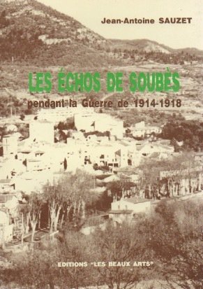 Les échos de Soubès pendant la Guerre de 1914-1918 et …
