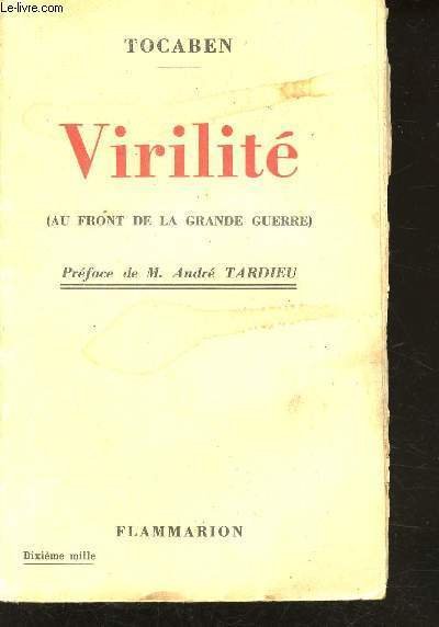 Virilité. Au Front de la Grande Guerre.