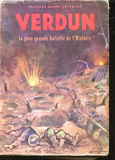 Verdun. La plus grande bataille de l'Histoire. Préface de Georges …
