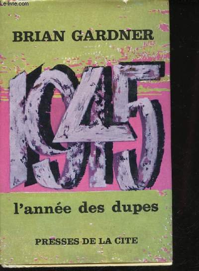 1945. L'année des dupes.