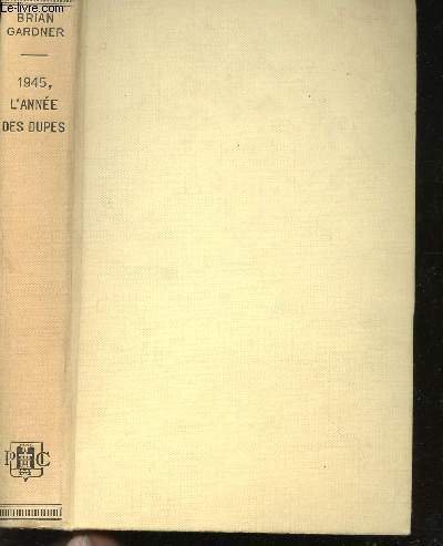 1945, l'année des dupes