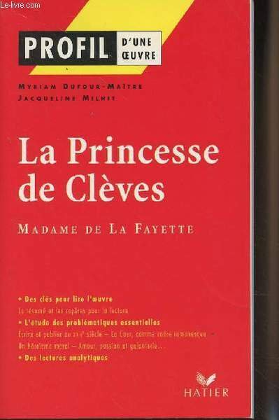 La Princesse de Clèves, Madame de La Fayette - "Profile d'une oeuvre"