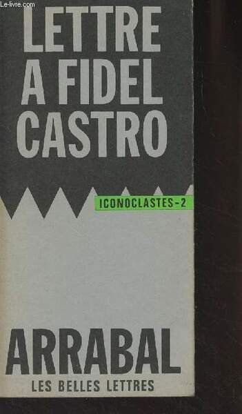 Lettre à Fidel Castro - "Iconoclastes" n°2