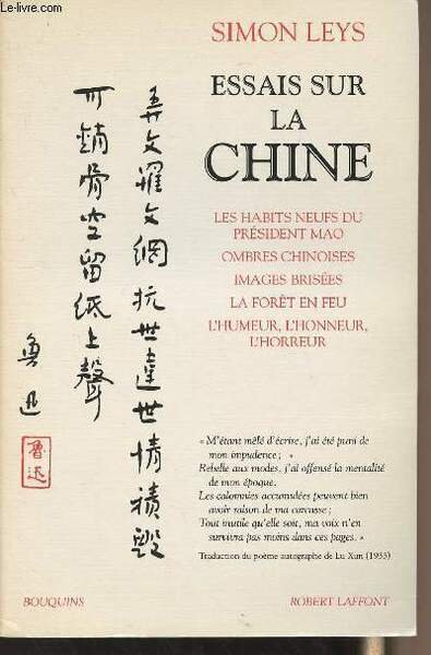 Essais sur la Chine : Les habits neufs du président Mao - Ombres chinoises - Images brisées - La forêt en feu - L'humeur, l'honneur, l'horreur - "Bouquins"