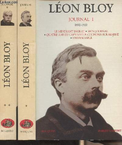 Journal - 2 tomes - 1 - 1892-1907 Le mendiant ingrat, Mon journal, Quatre ans de captivité à Cochons-sur-Marne, L'invendable - 2 - 1907-1917 Le vieux de la Montagne, Le pèlerin de l'absolu, Au seuil de l'apocalypse, La porte des humbles - "Bouquins"