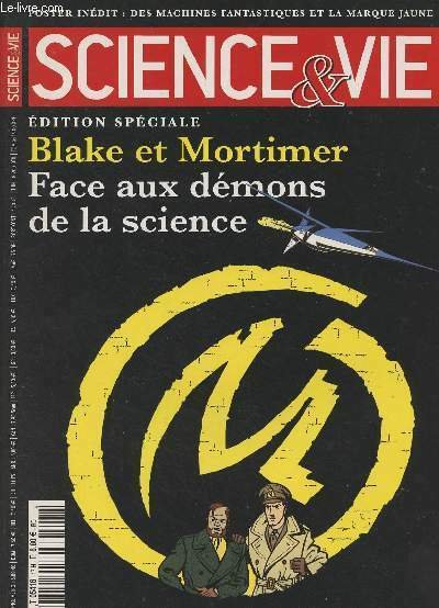 Science & Vie - Edition spéciale - Blake et Mortimer, face aux démons de la science - La démarche scientifique d'un raconteur d'histoire - L'âge d'or de la physique - Les grosses têtes - La science et le merveilleux moderne - Les noces de Faust et du .
