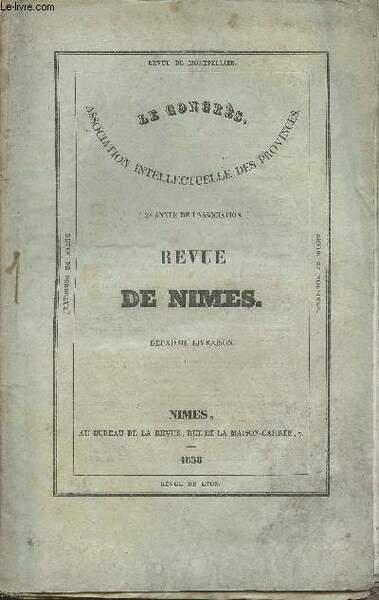 Revue de Nismes - 2e livraison - (2e année de l'association) - Le Congrès. Association intellectuelle des Provinces - 1838 - Dans une Auberge - Jérusalem, poésie par M. Louis Cathala - Episodes de la Révolution française dans les Départemens - Insurrectio