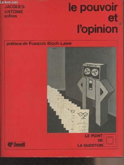 Le pouvoir et l'opinion - Essai sur la communication sociale … | Immagine principale