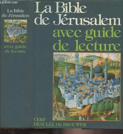 La Bible de Jérusalem avec guide de lecture - La Sainte Bible traduite en français sous la direction de l'Ecole biblique de Jérusalem
