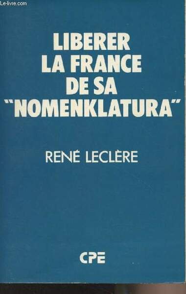 Libérer la France de sa "nomenklatura"