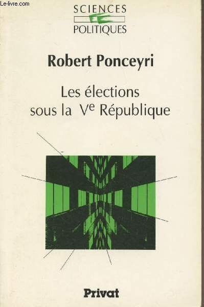 Les élections sous la Ve République - "Sciences politiques"