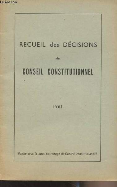 Recueil des décisions du conseil constitutionnel - 1961