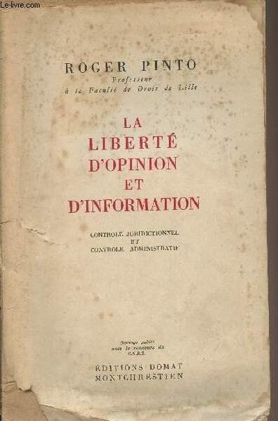 La liberté d'opinion et d'information - Contrôle juridictionnel et contrôle administratif