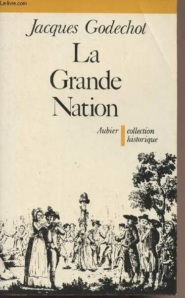 La grande nation, L'expansion révolutionnaire de la France dans le …