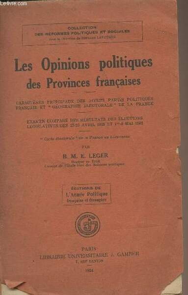 Les opinions politiques des Provinces françaises - Collection des réformes politiques et sociales - Editions de l'Année politique française et étrangère