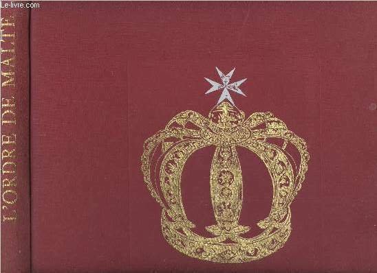 L'ordre souverain militaire et hospitalier de Saint-Jean de Jérusalem de Rhodes et de Malte
